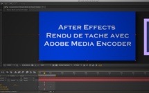 After Effects : Rendre en tâche de fond avec Media Encoder