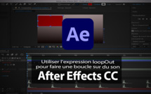 After Effects : Utiliser l'expression loopOut pour réaliser une boucle