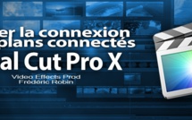 FCPX 10.1 : Gérer la connexion des plans connectés (video 25)