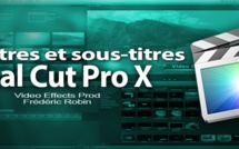 FCPX 10.1 : Les titres et sous-titres (vidéo 30)