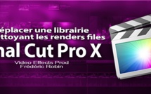 FCPX 10.1 : Déplacer une libriarie en nettoyant les renders files (video 64)