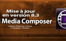 Avid Media Composer 8.3 : la mise à jour