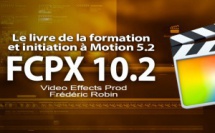 Le livre de la formation à FCPX 10.2 et introduction à Motion 5.2