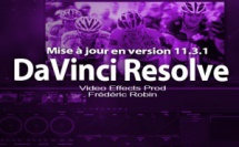 DaVinvi Resolve : mise à jour version 11.3.1
