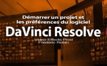 DaVinci Resolve 12 : Démarrer un projet et configurer les préférences du logiciel