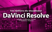 DaVinci Resolve 12 : Les options du visualiseur (video#8)