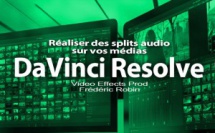 DaVinci Resolve 12 : Réaliser des splits audio sur vos médias (#video10)