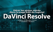 DaVinci Resolve 12 : Gérer les pistes stéréo dans la page Edit (#video22)