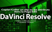 DaVinci Resolve 12 : Copier / coller un clip ou les attributs (#video44)