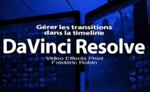 DaVinci Resolve 12 : Gérer les transitions dans la timeline (#video45)