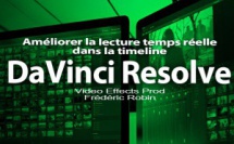 DaVinci Resolve 12 : Améliorer la lecture temps réelle dans la timeline (#video47)