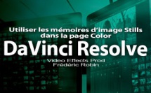 DaVinci Resolve 12 : Utiliser les mémoires d'images Still (#video63)