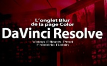 DaVinci Resolve 12 : L'onglet Blur de la page Color (#video75)