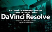 DaVinci Resolve 12 : Le rendu cache des Nodes (#video81)