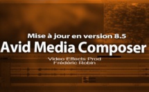 Avid Media Composer : mise à jour version 8.5