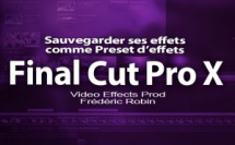 FCPX 10.2 : Sauvegarder les presets d'effets