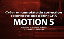 Motion 5 : Créer un template de correction colorimétrique (Part 2)